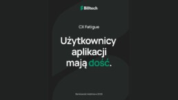 Grafika: CX fatigue. Użytkownicy aplikacji mają dość nadmiaru