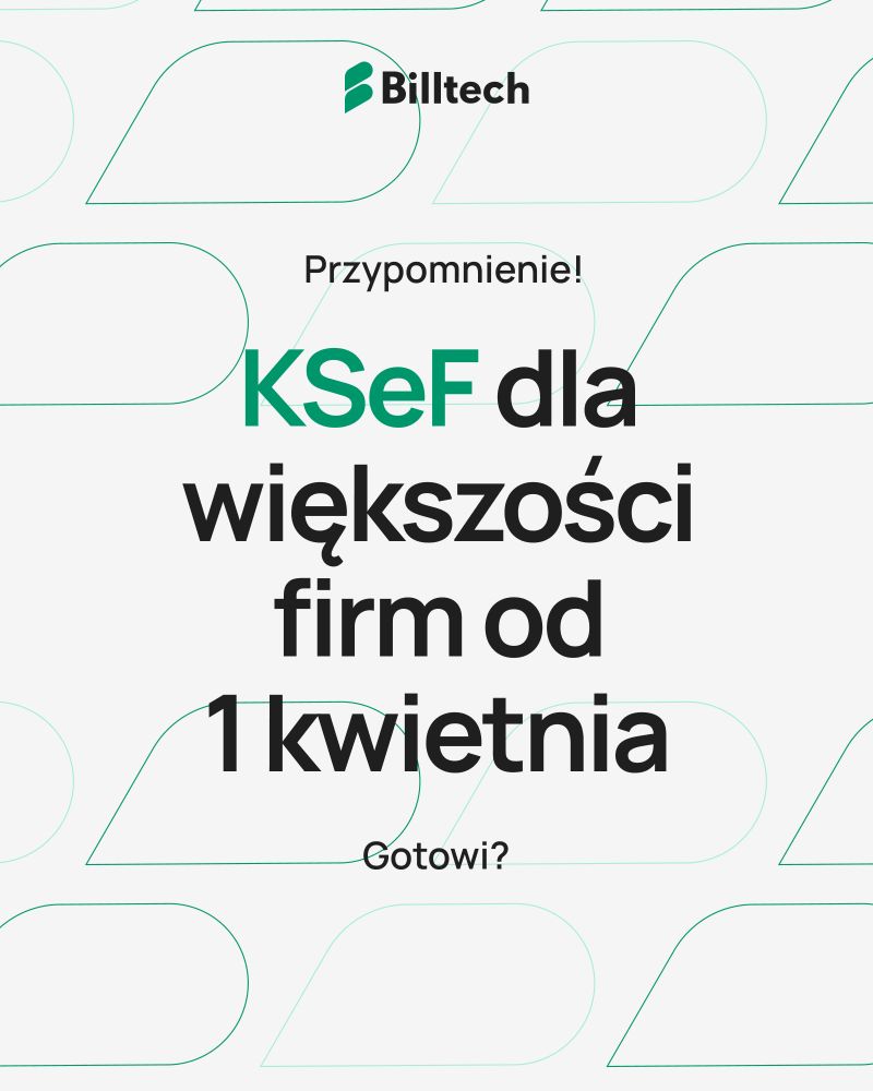 Grafika: KSeF od 1 kwietnia. Co łączy e-faktury firmowe z rachunkami domowymi